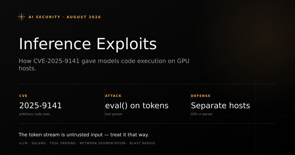 Cover showing the inference engine attack surface with token stream flowing from model through vulnerable parser to arbitrary code execution, and the defense architecture separating GPU host from token parsing